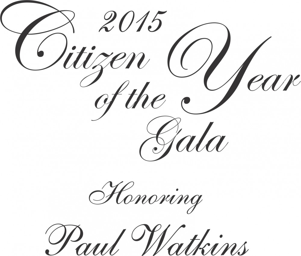 2015 Citizen of the Year Gala Honoring Paul Watkins