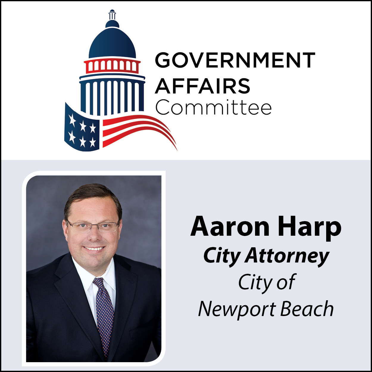 July Government Affairs Committee with Newport Beach City Attorney Aaron Harp