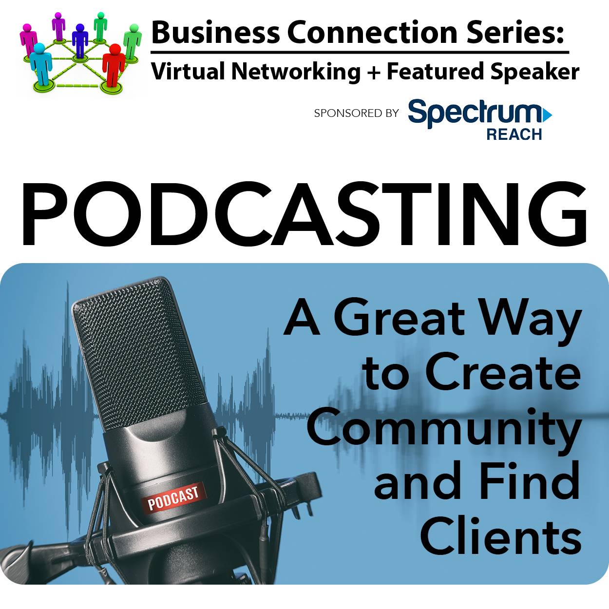 August Business Connections: Virtual Networking + PODCASTING: A Great Way to Create Community and Find Clients