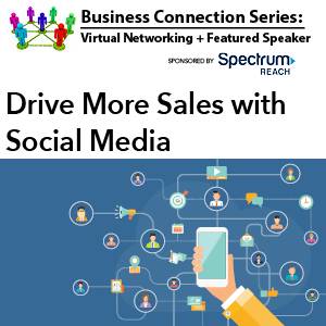 October Business Connections: Virtual Networking + Drive More Sales with Social Media