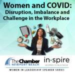 March INSPIRE: Women in Business - Women and COVID: Disruption, Imbalance and Challenge in the Workplace