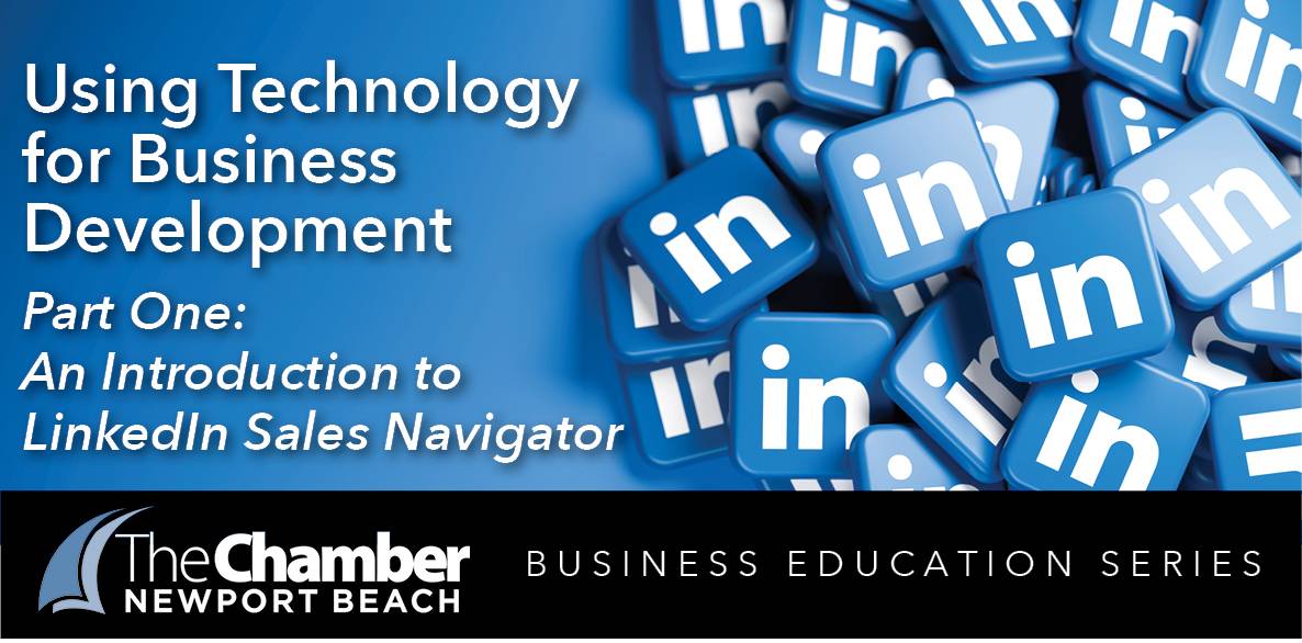 Using Technology for Business Development: An Introduction to LinkedIn Sales Navigator   |   CHAMBER BUSINESS EDUCATION SERIES