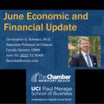 June 2021 Economic and Market Update with Christopher Schwarz, UCI Paul Merage School of Business