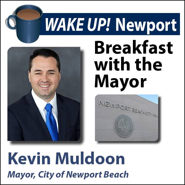 March WAKE UP! Newport - Breakfast with Mayor of Newport Beach Kevin Muldoon