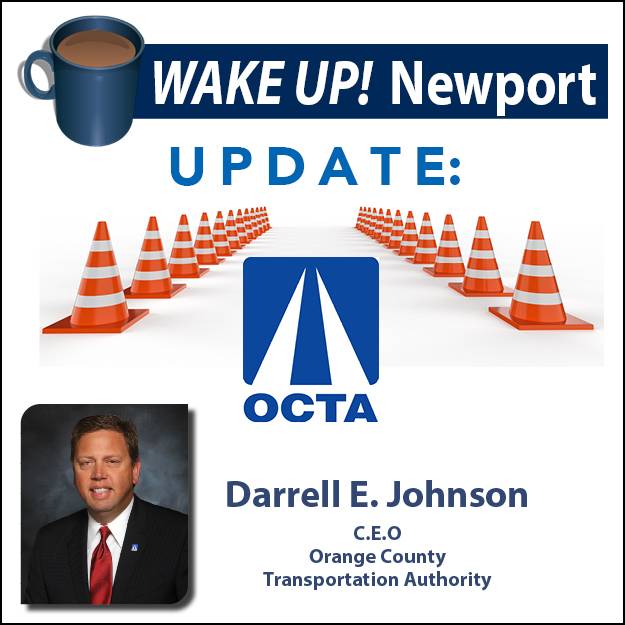 September WAKE UP! Newport - Orange County Transportation Authority (OCTA) Update with C.E.O. Darrell E. Johnson