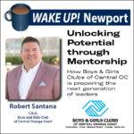 October WAKE UP! Newport - Featuring Boys and Girls Club Santa Ana C.E.O. Robert Santana