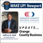February Wake Up!  Newport - O.C. Business Update with Jeffrey Ball, CEO, Orange County Business Council