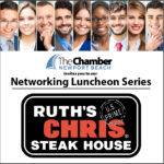 April Networking Luncheon Series - Ruth's Chris Steak House