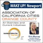 Wake Up! Newport - Association of California Cities - Orange County - Executive Director Kris Murray