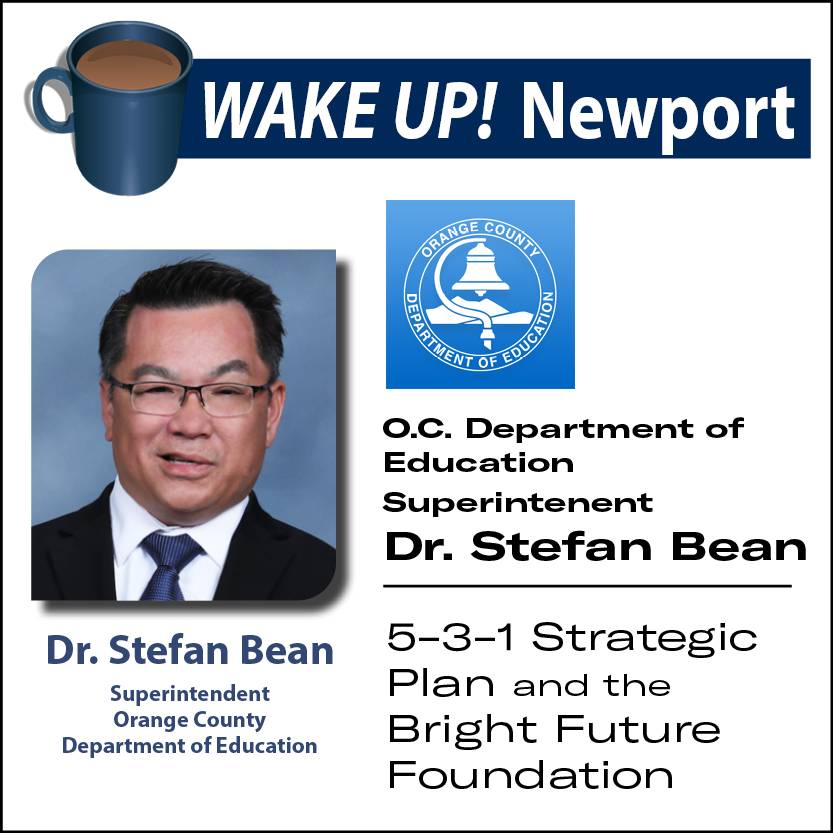 Wake Up! Newport - Dr. Stefan Bean - O.C. Department of Education Superintendent