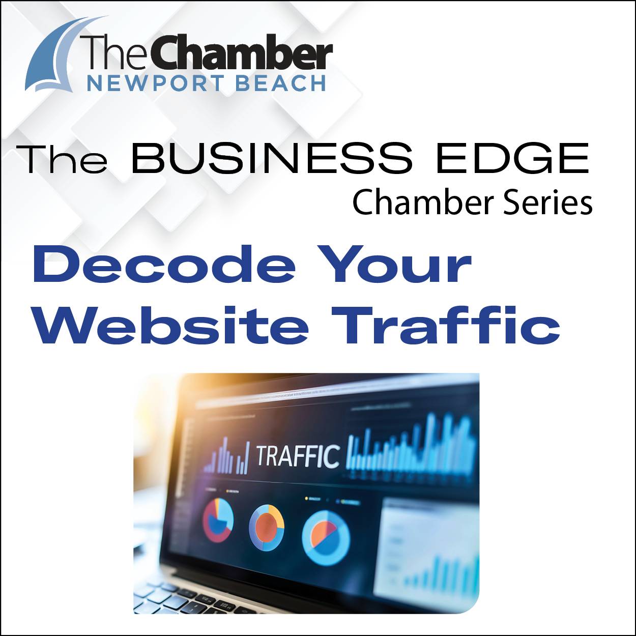 The Business Edge - Chamber Series - Decode Your Website Traffic