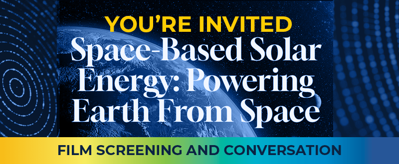 Bright Harvest: Powering Earth from Space Film Screening