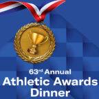 63rd Annual Athletic Awards Dinner