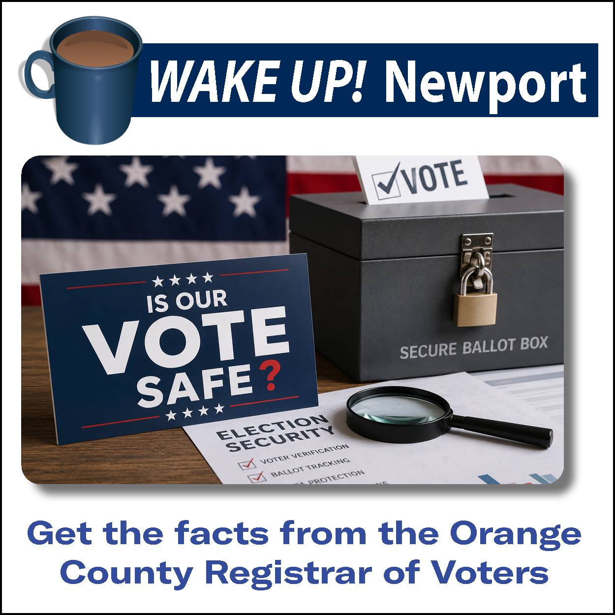 Wake Up! Newport - Is Our Vote Safe? OC Registrar of Voters